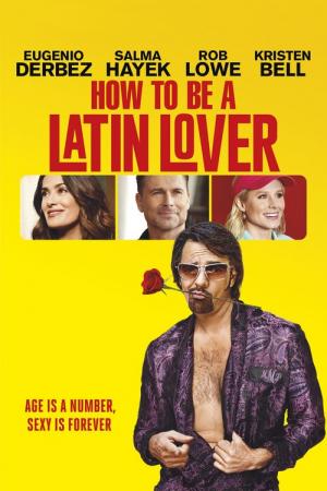 28 Best Movies Like How To Be A Latin Lover ...