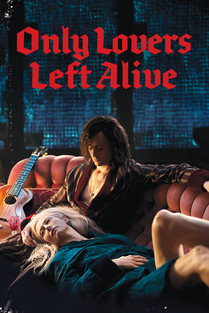 29 Best Movies Like Only Lovers Left Alive ...